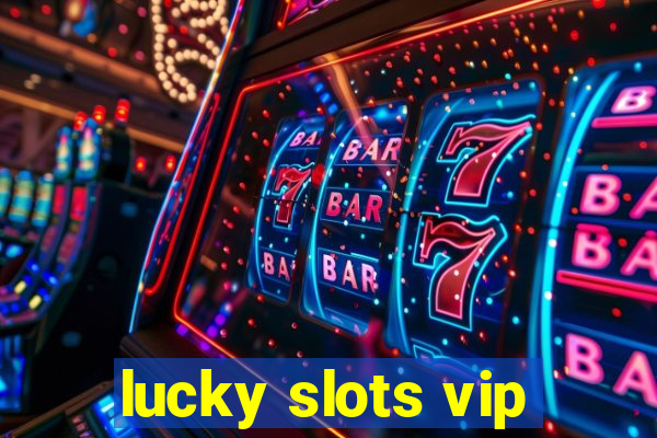 lucky slots vip