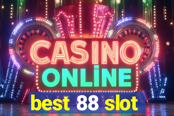 best 88 slot