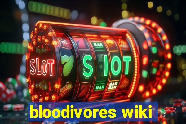 bloodivores wiki