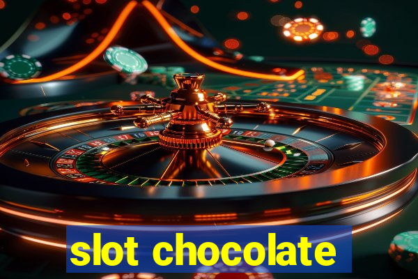 slot chocolate