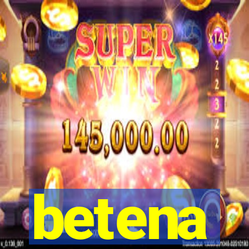 betena