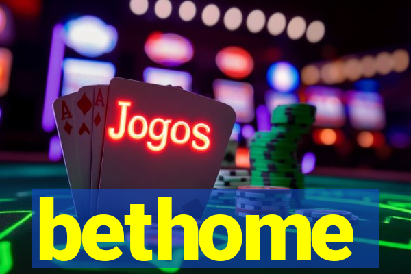 bethome