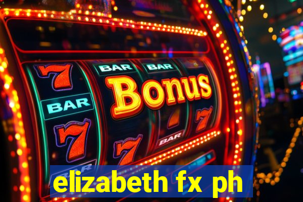 elizabeth fx ph