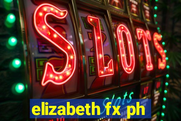 elizabeth fx ph