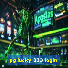 pg lucky 333 login