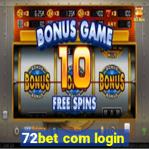 72bet com login