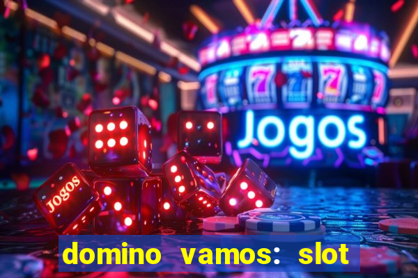 domino vamos: slot crash póker