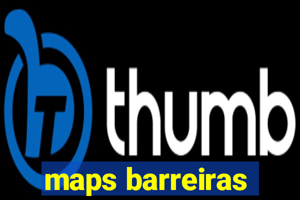 maps barreiras