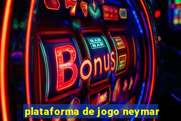 plataforma de jogo neymar