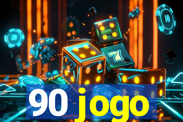 90 jogo