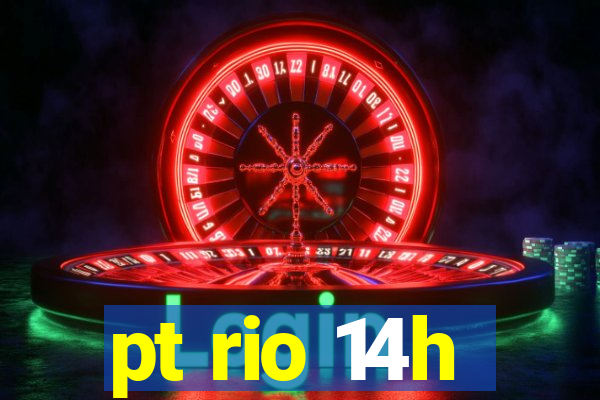 pt rio 14h