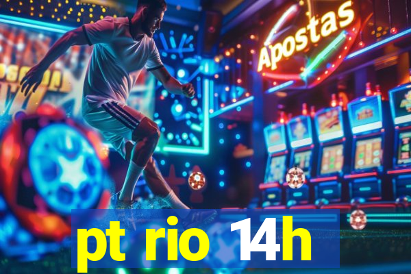 pt rio 14h