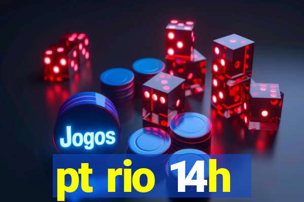 pt rio 14h