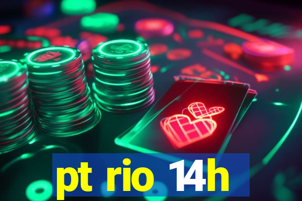 pt rio 14h