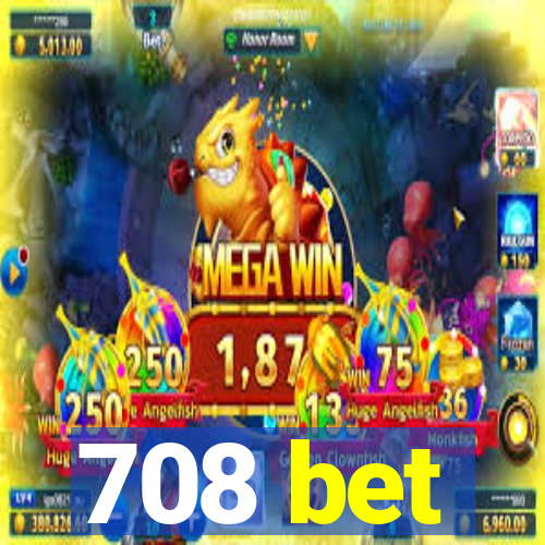 708 bet