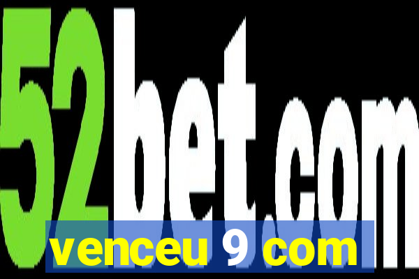 venceu 9 com