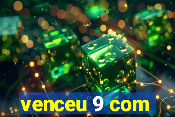 venceu 9 com