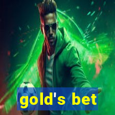 gold's bet