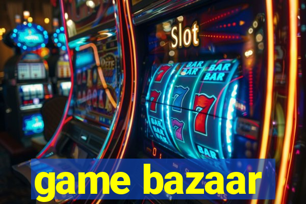 game bazaar