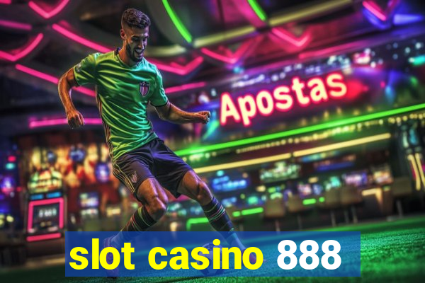 slot casino 888