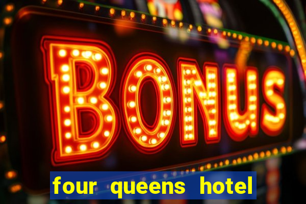 four queens hotel casino las vegas nevada