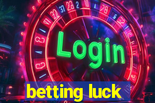 betting luck