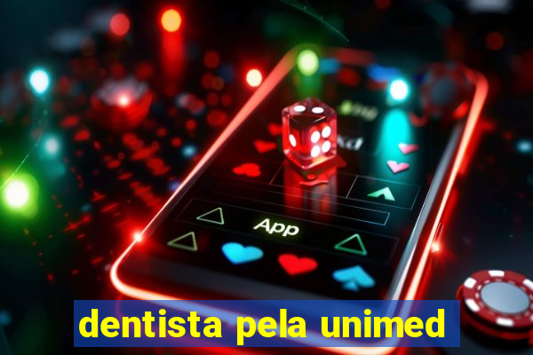 dentista pela unimed