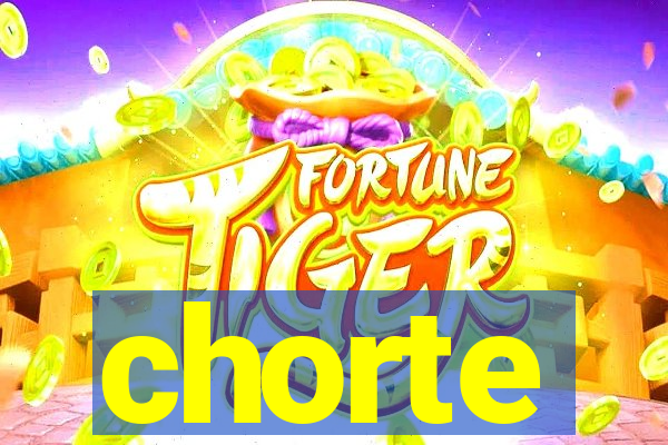 chorte