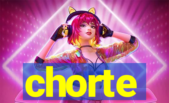 chorte