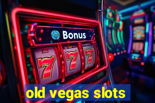 old vegas slots