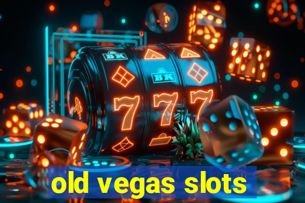 old vegas slots