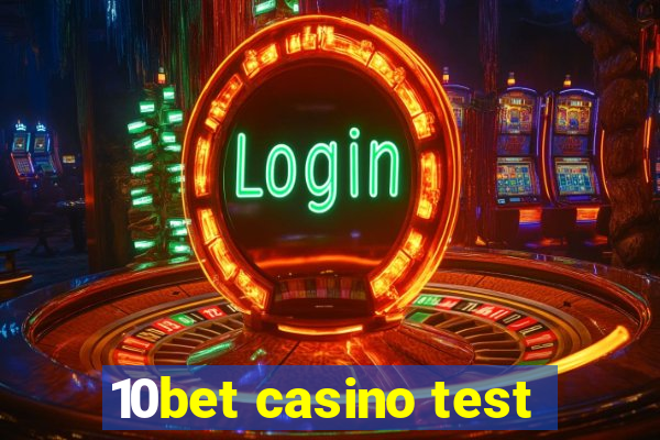 10bet casino test