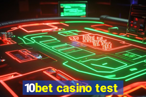 10bet casino test