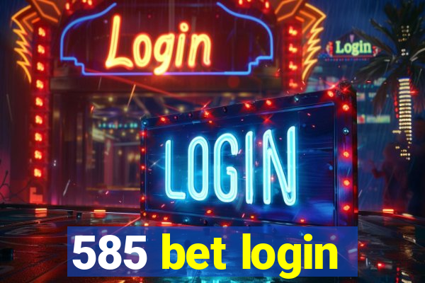 585 bet login