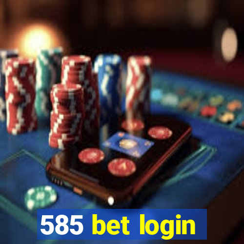 585 bet login