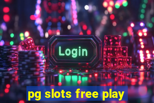 pg slots free play