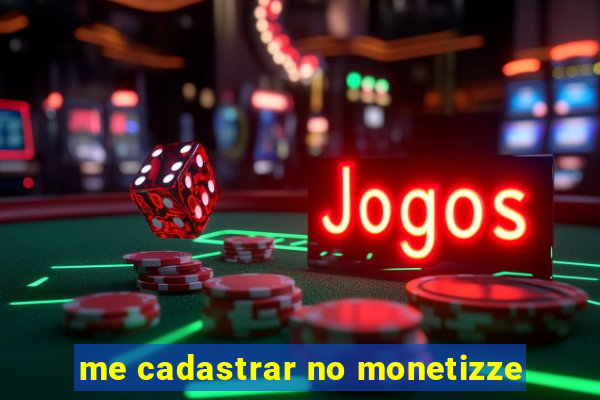 me cadastrar no monetizze