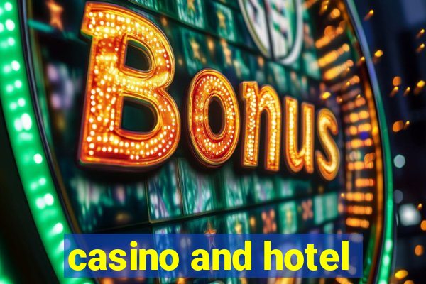 casino and hotel