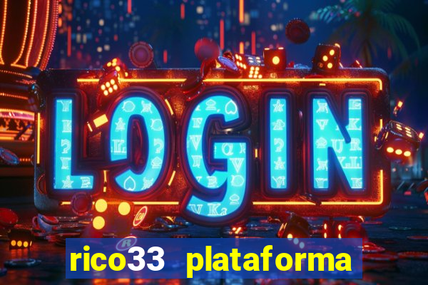 rico33 plataforma de jogos