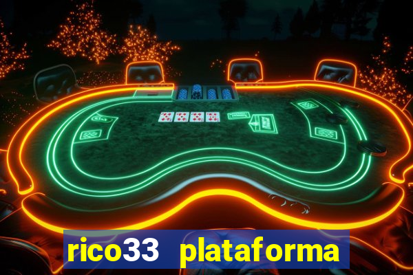 rico33 plataforma de jogos