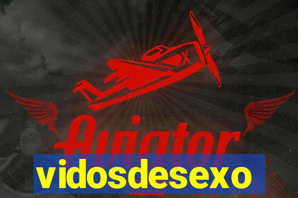 vidosdesexo