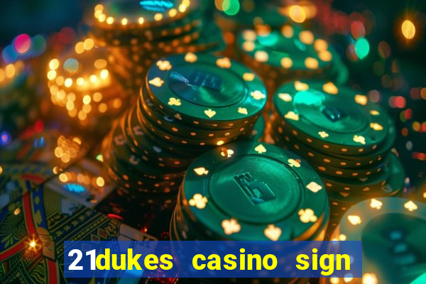 21dukes casino sign up bonus