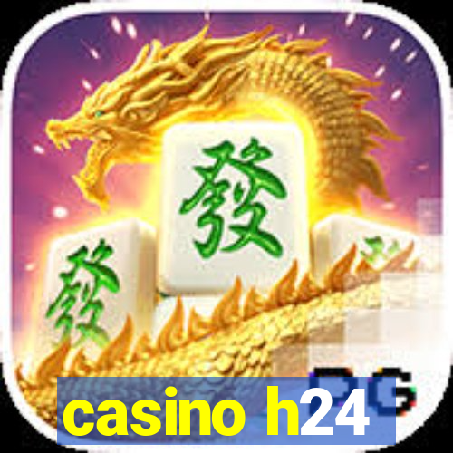 casino h24