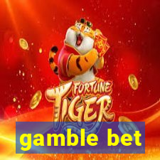 gamble bet