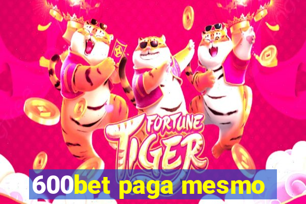 600bet paga mesmo