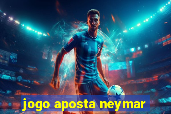 jogo aposta neymar