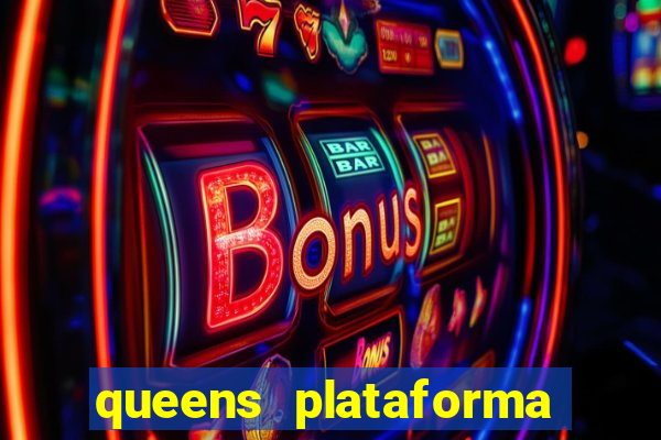 queens plataforma de jogos