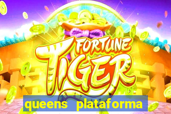 queens plataforma de jogos