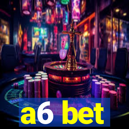 a6 bet