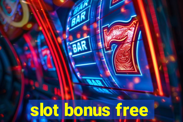 slot bonus free